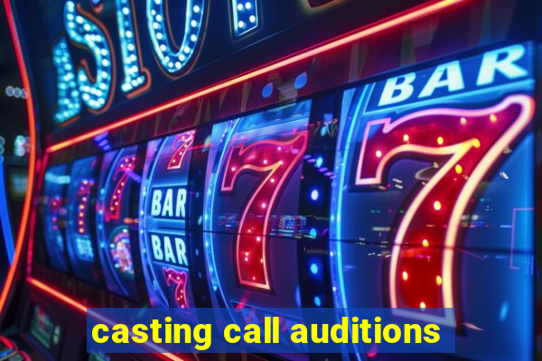 casting call auditions