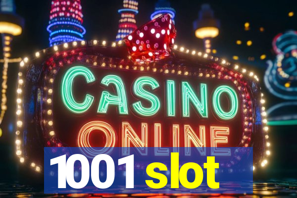 1001 slot