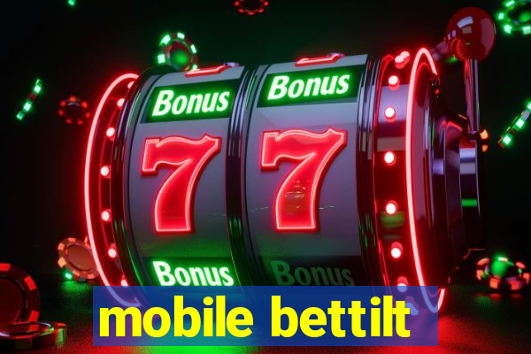 mobile bettilt