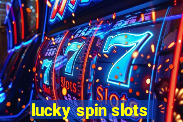 lucky spin slots