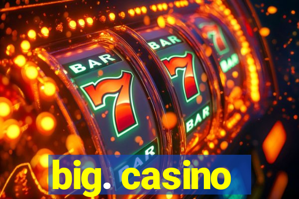 big. casino