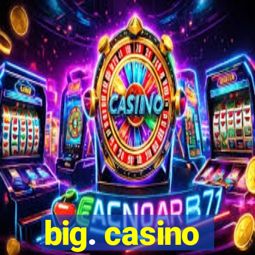 big. casino