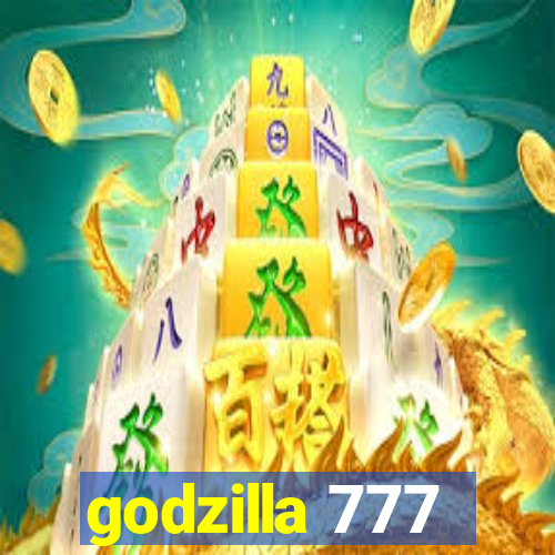 godzilla 777