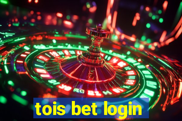 tois bet login