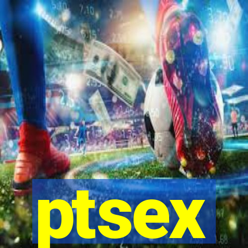 ptsex