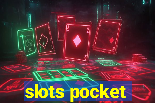 slots pocket