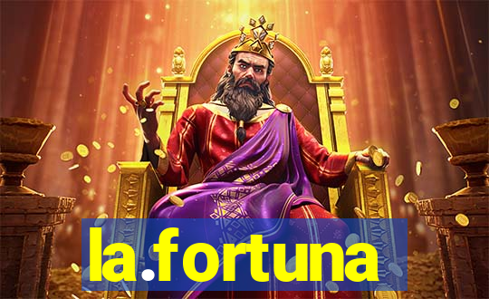 la.fortuna