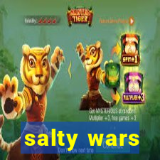 salty wars