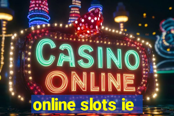 online slots ie