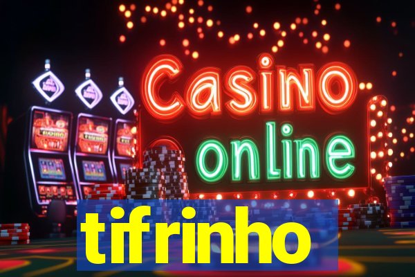 tifrinho