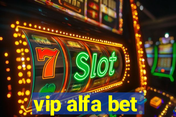 vip alfa bet