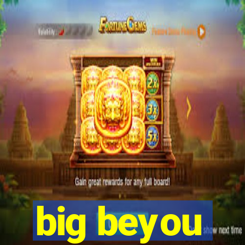 big beyou