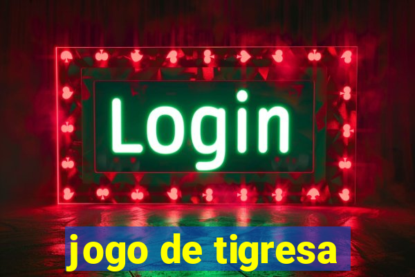 jogo de tigresa