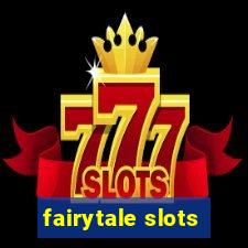 fairytale slots