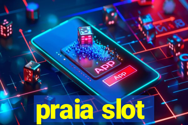 praia slot