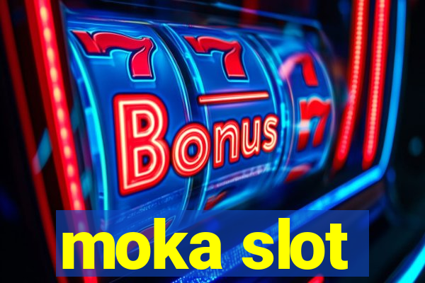 moka slot