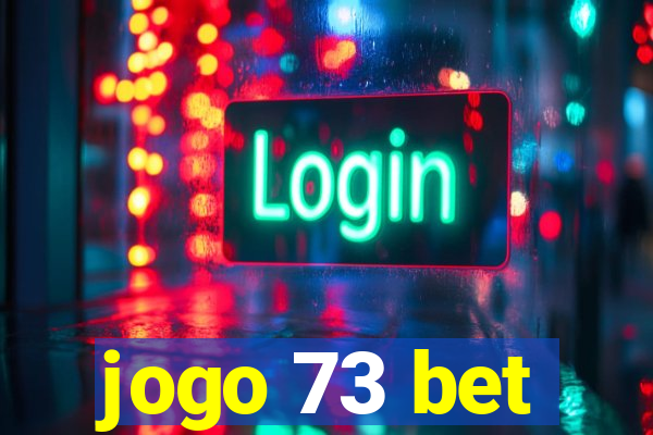 jogo 73 bet