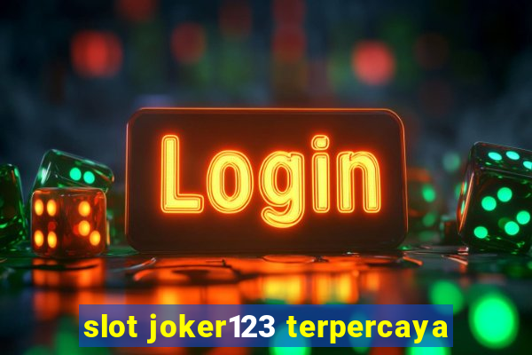 slot joker123 terpercaya