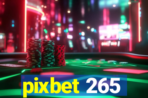 pixbet 265