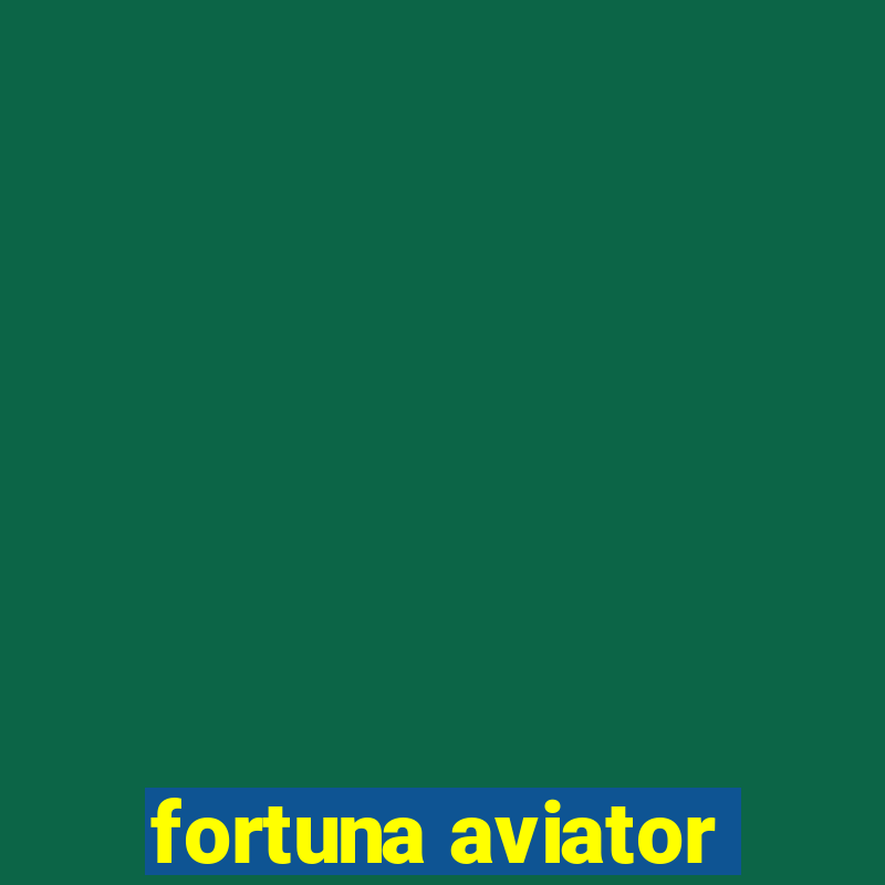 fortuna aviator