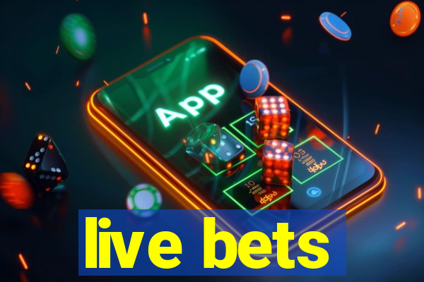 live bets