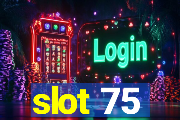 slot 75