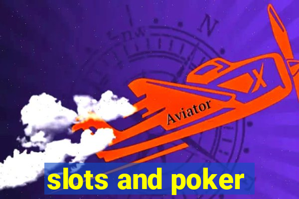 slots and poker