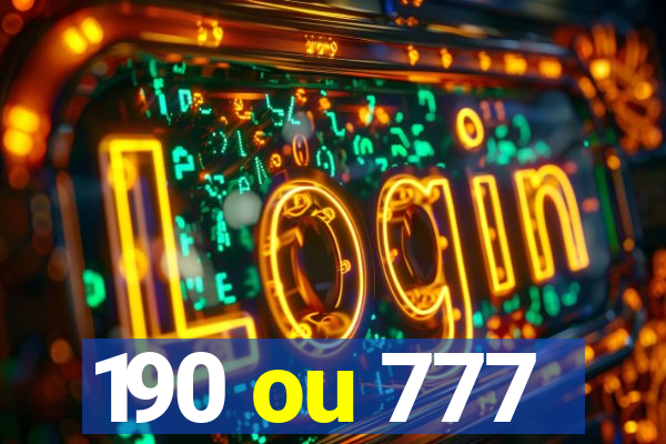 190 ou 777