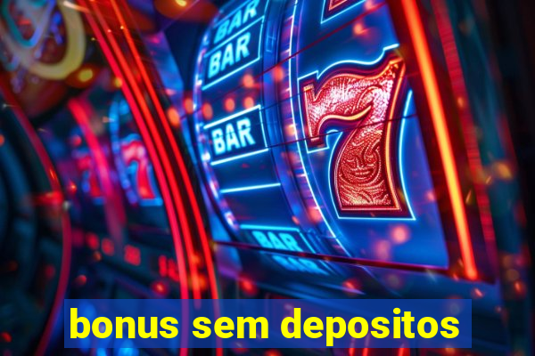 bonus sem depositos