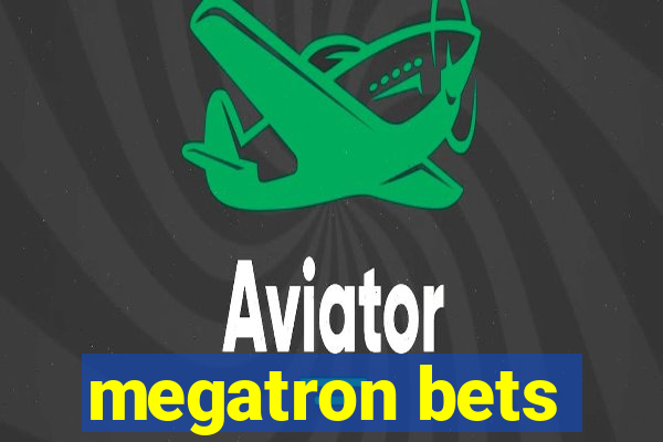 megatron bets