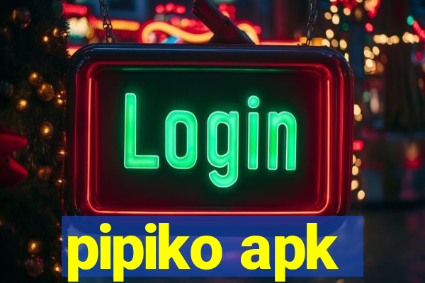 pipiko apk