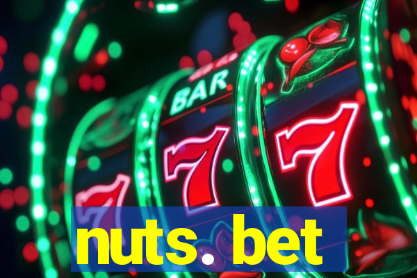 nuts. bet