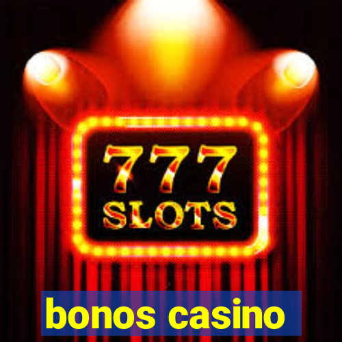 bonos casino