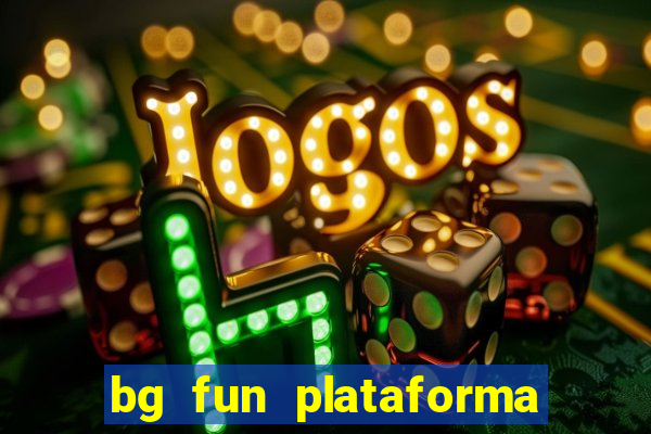 bg fun plataforma de jogos