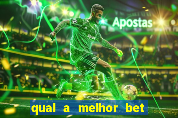 qual a melhor bet para jogar