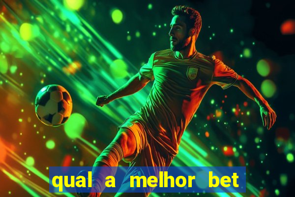 qual a melhor bet para jogar