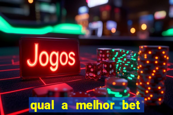 qual a melhor bet para jogar