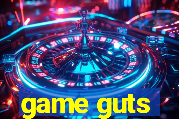 game guts