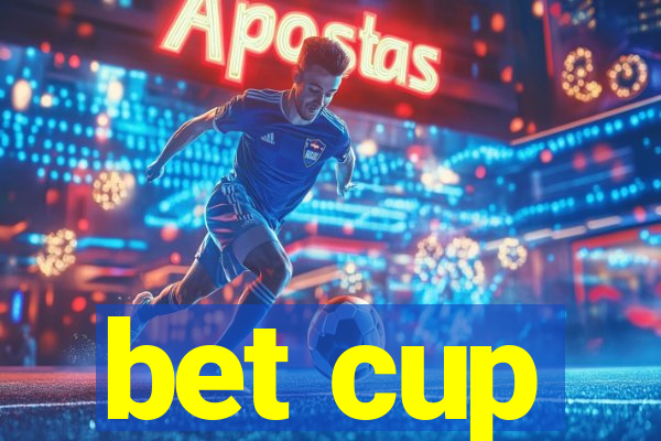 bet cup