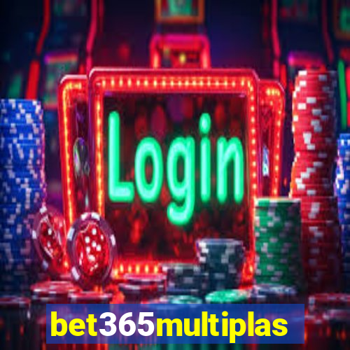 bet365multiplas