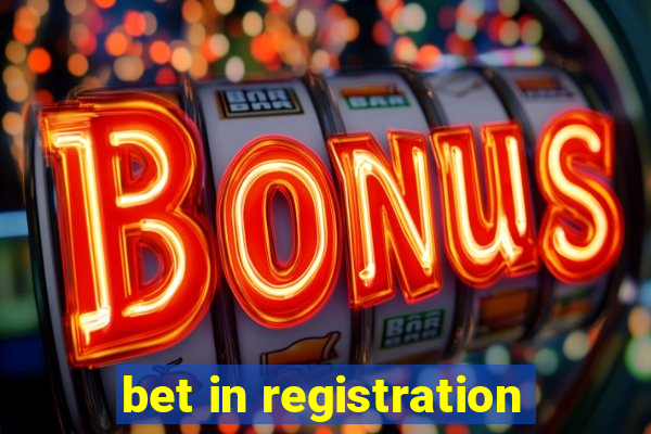 bet in registration