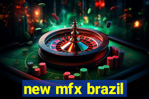 new mfx brazil