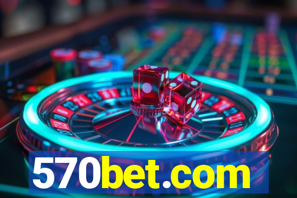 570bet.com