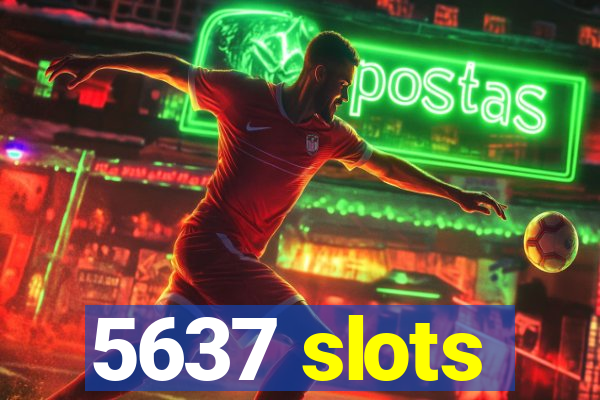 5637 slots