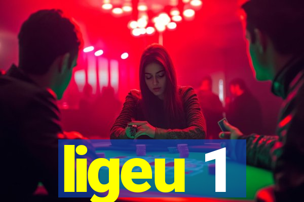 ligeu 1