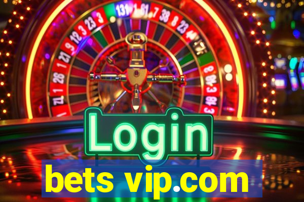 bets vip.com