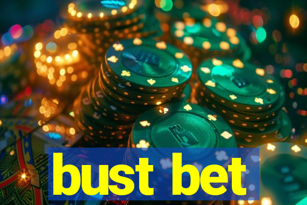 bust bet