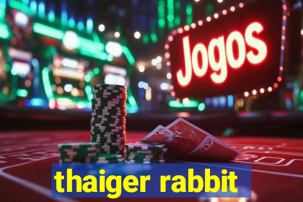 thaiger rabbit