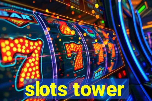 slots tower