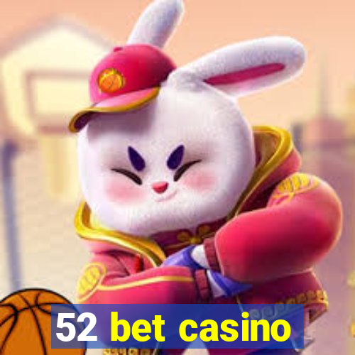 52 bet casino